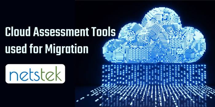 Cloud Migration Assessment Tools: A Comprehensive Guide