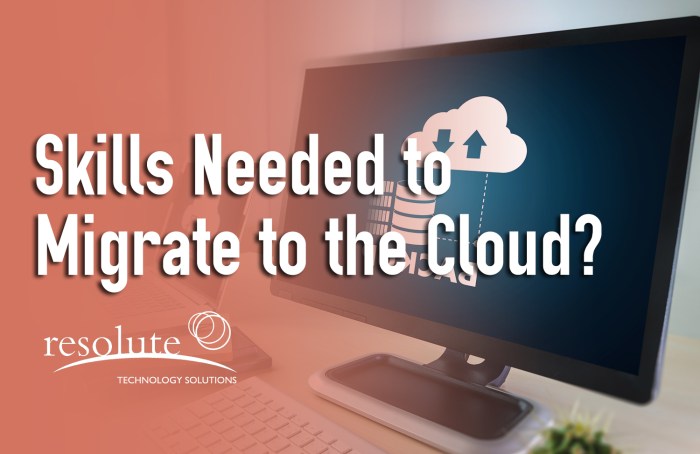 What Cloud Computing Skills Are Needed for a Migration? - Resolute