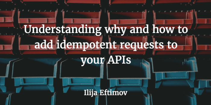 Mastering Idempotency: Building Reliable APIs